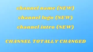# channel name (NEW), # channel logo (NEW), # channel intro (NEW)
