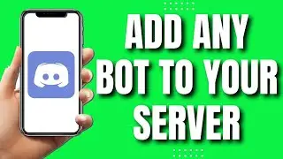 How To Add Any Bot To Your Discord Server (UPDATED 2023)