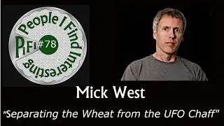PiFi #78 - Mick West - "Separating the Wheat from the UFO Chaff"