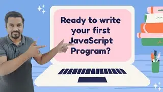Writing First JavaScript Program | Ready to write your first JavaScript Program?