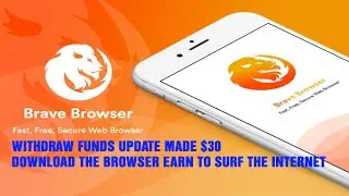 Withdraw Funds Update | Made $30 | Download the Browser | Earn to Surf the Internet | Brave Browser