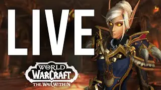 THE WAR WITHIN OFFICIAL RELEASE! NEW WEEKLIES! BIG LEVEL NERF INC - WoW: The War Within (Livestream)