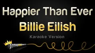 Billie Eilish - Happier Than Ever (Karaoke Version)