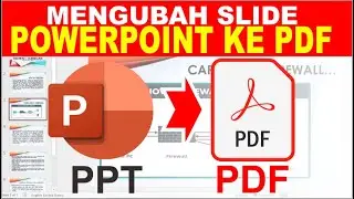 Cara Merubah file powerpoint (PPT) ke PDF Tanpa Aplikasi Tambahan