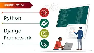 Installing Python Django Framework on Ubuntu 22.04 |  Step-by-Step