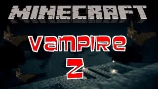 Играем в майнкрафт #VampireZ