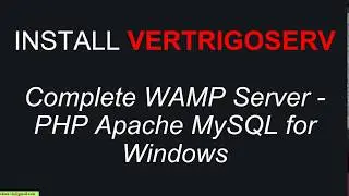 Install VertrigoServ WAMP on Windows to Work with PHP