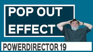 PowerDirector 19 - Pop Out Effect