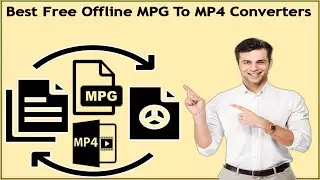 5 Best Free Offline MPG To MP4 Converters For Windows 11/Windows 10/8/7 PC