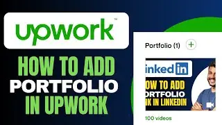 How to Add Portfolio in Upwork - Full Guide