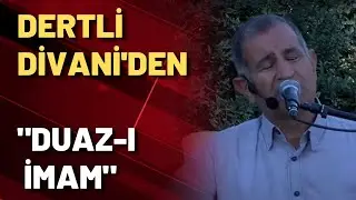 Dertli Divani söyledi: Duaz'ı İmam