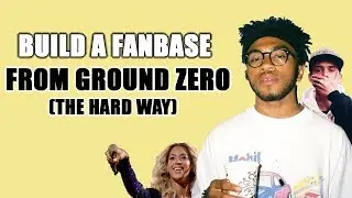 How To Build A Fanbase From Ground Zero (The HARD Way But It Works)