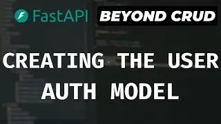 Create a User Authentication Model (Database Migrations With Alembic) - FastAPI Beyond CRUD (Part 7)
