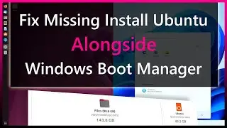 How to Fix Missing Install Ubuntu Alongside Windows Boot Manager