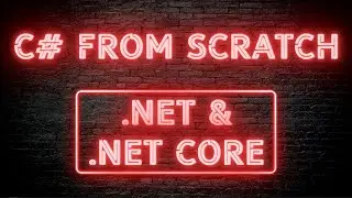 C# From Scratch - 01.02 .NET & .NET Core