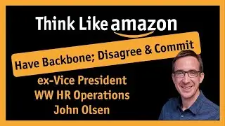 Amazon Interview Have Backbone; Disagree & Commit- Real Amazon Leader Interview