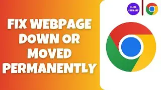 Fix Chrome Webpage Temporarily Down or Moved Permanently on Windows (2024 updated)