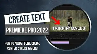 How To Create Text and Adjust Text In Premiere Pro CC 2022