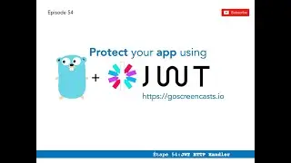 54 - Go &JWT : Protéger un Handler HTTP avec JWT