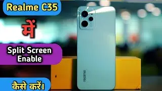 How To Enable Split Screen in Realme C35,Realme C35 Me DualScreen Create Keise Kare, Split Screen On