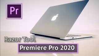 Using The  RAZOR Tool In Adobe Premiere Pro CC 2020