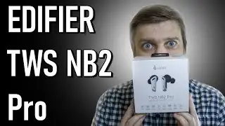 Обзор наушников Edifier TWS NB2 PRO