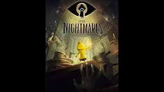 прохождение little nightmares 1 серия