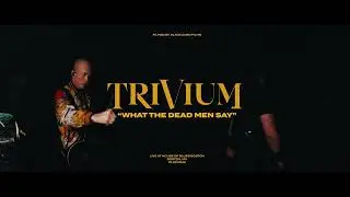 Trivium - What The Dead Men Say (Live)