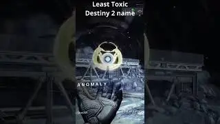 Least toxic Destiny 2 name... 