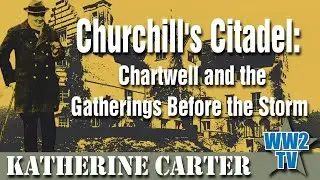 Churchill's Citadel: Chartwell and the Gatherings Before the Storm