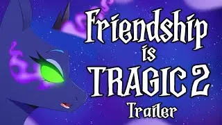 Friendship is Tragic 2: A Tale of Two Princesses - TRAILER [Full Cast Audio Drama]