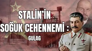 Cehennemin Soğuk Yüzü : GULAG