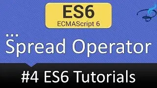 ECMAScript 6 Tutorials - Spread Operators | Three dot magic #4