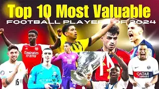 Top 10 Most Valuable Football Players of 2024 Skills, Net Worth, and Personal Stories!