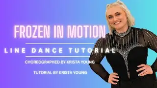 FROZEN IN MOTION Line Dance Tutorial