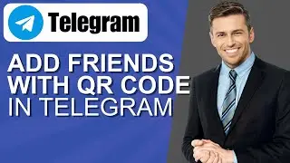 How to Add Friends With Qr Code in Telegram