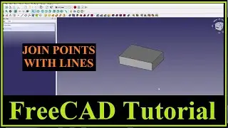FreeCAD Tutorial - How to join two points with a line or several points with lines