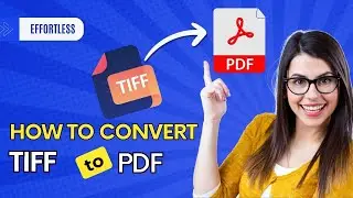 📷 How to Convert TIFF to PDF 2024 [Effortless Image Conversion]