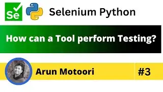 How can an Automation Tool perform Testing?  (Selenium Python - Part 3)