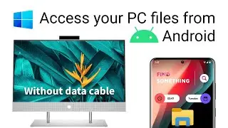 How to access your PC files with your Android phone | wirelessly