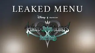 KINGDOM HEARTS Dark Road - Main Menu [400% Real][LEAKED Early Build][1 Link][MEGA]