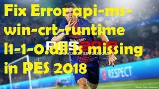 Finally Fixed Error api-ms-win-crt-convert-l1-1-0.dll is Missing in PES 2018