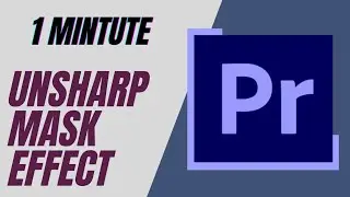 How to Unsharp Mask in Premier Pro CC | Quick Tutorial 