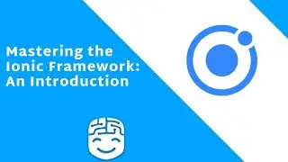 Mastering the Ionic Framework - Introduction