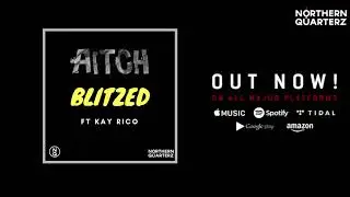 Aitch Ft Kayrico - Blitzed @OfficialAitch