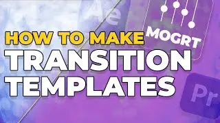 How to Make a Seamless MOGRT Transition Template | After Effects & Premiere Tutorial