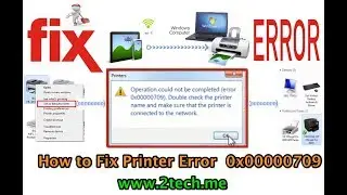 How to Fix ERROR 0x00000709