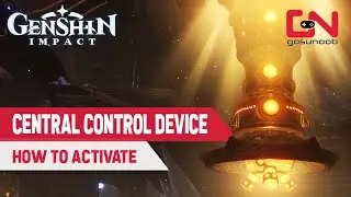 How to Activate the Central Control Device in Genshin Impact