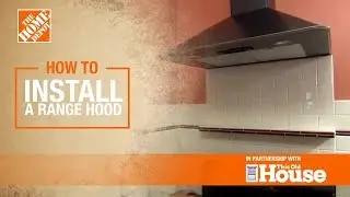 How to Install a Range Hood | The Home Depot with 