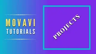 All About Projects - Movavi Video Editor Plus 2020 #3